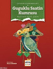 Guguklu Saatin Kumrusu / Çocukları Uçuran Masallar 4