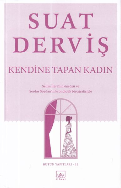 Kendine Tapan Kadın; Bütün Yapıtları 12