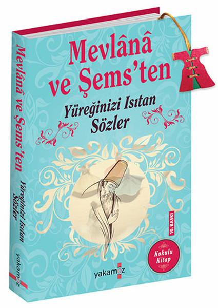 Mevlana ve Şems'ten - Yüreğinizi Isıtan Sözler