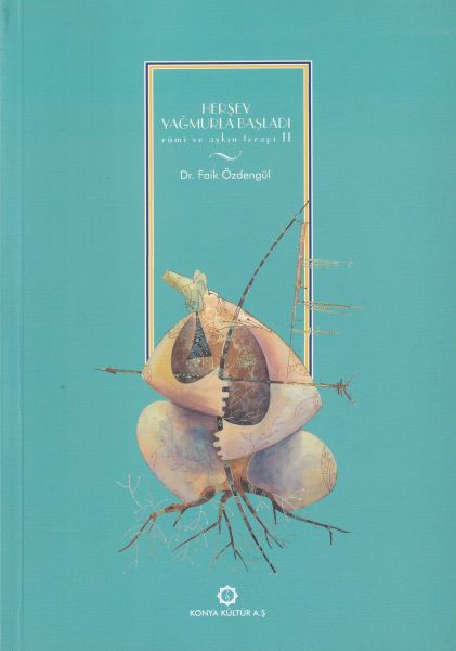 Rumi Ve Aşkın Terapi-2 Herşey Yağmurla Başladı