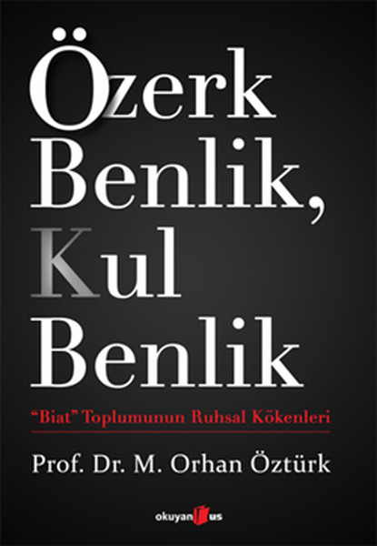 Özerk Benlik, Kul Benlik  Biat Toplumunun Ruhsal Kökenleri