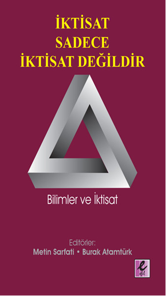 İktisat Sadece İktisat Değildir; Bilimler ve İktisat