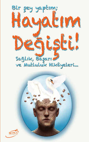 Bir Şey Yaptım; Hayatım Değişti!