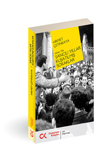 68'den 78'e Sancılı Yıllar Kuşatılmış Sokaklar