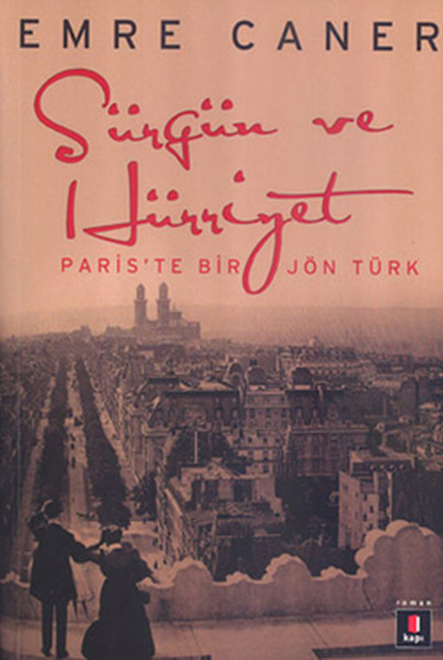 Sürgün ve Hürriyet  Paris'te Bir Jön Türk