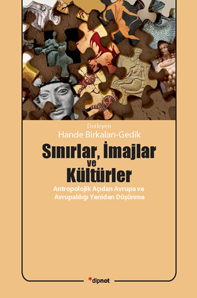 Sınırlar, İmajlar ve Kültürler  Antropolojik Açıdan Avrupa ve Avrupalılığı Yeniden Düşünme