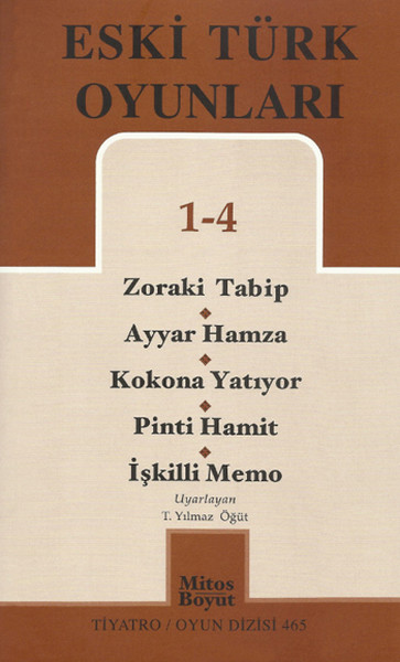Eski Türk Oyunları  1-4; Zoraki Tabip - Ayyar Hamza - Kokona Yatıyor - Pinti Hamit -İşkilli Memo
