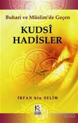 Kudsi Hadisler Buhari ve Müslim'de Geçen