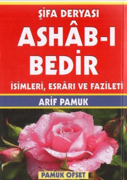 Şifa Deryası Ashâb-ı Bedir (Dua-140, Cep Boy); İsimleri, Esrârı ve Fazileti