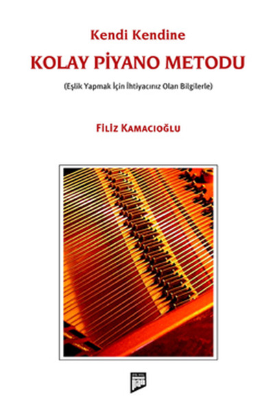 Kendi Kendine Kolay Piyano Metodu  Eşlik Yapmak için İhtiyacınız Olan Bilgilerle