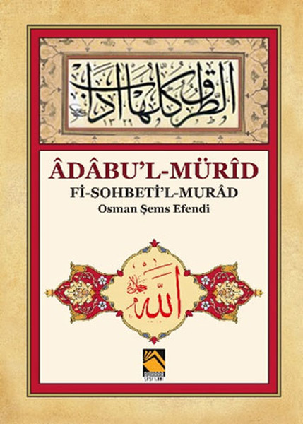 Âdâbu'l-Mürîd; Fi-Sohbeti'l-Murâd - Osman Şems Efendi