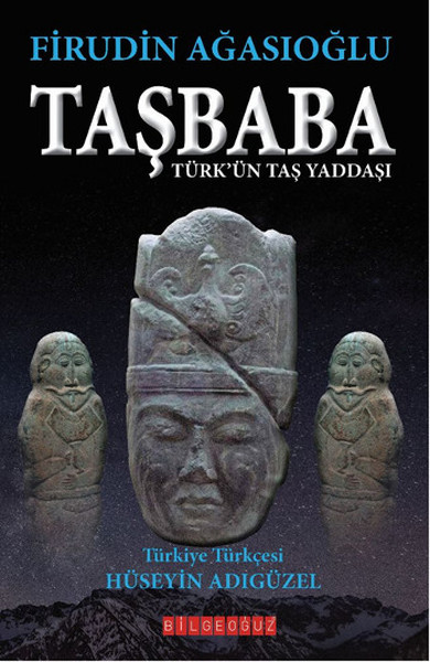 Taşbaba  Türk'ün Taş Yaddaşı