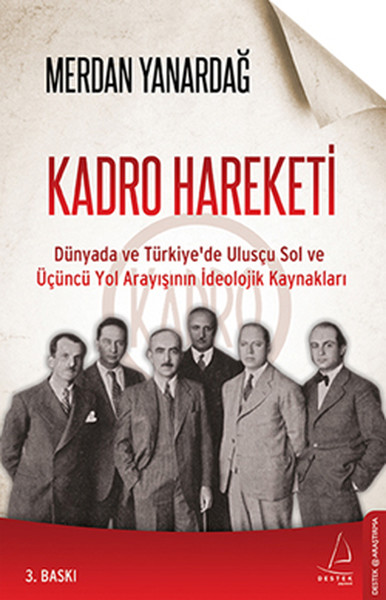 Kadro Hareketi  Dünyada ve Türkiye'de Ulusçu Sol ve Üçüncü Yol Arayışının İdeolojik Kaynakları