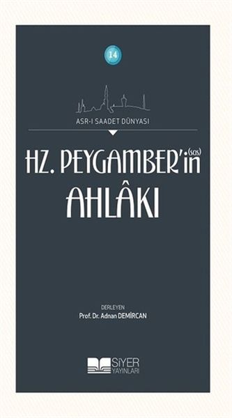 14-Asr-i Saadet Dünyası Hz. Peygamber'in(sas) Ahlakı; Asr-I Saadet Dünyası