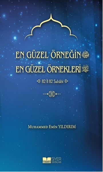 En Güzel Örneğin En Güzel Örnekleri - Sahabe İklimi (1.Cilt); 82 İl 82 Sahabi