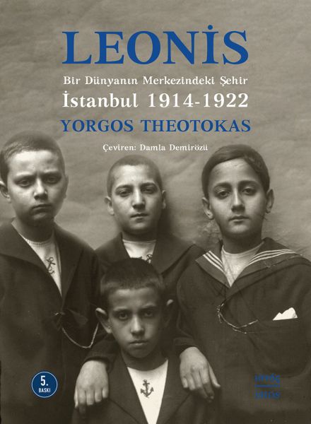 Leonis  Bir Dünyanın Merkezindeki Şehir: İstanbul 1914-1922
