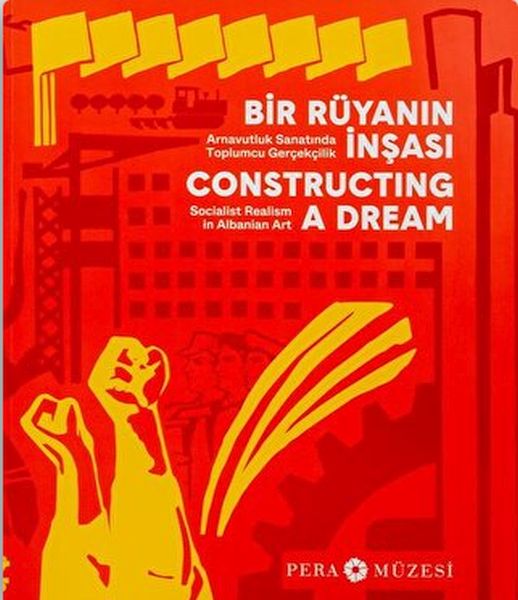 Bir Rüyanın İnşası-Arnavutluk Sanatında Toplumcu Gerçekçilik-Segi Kataloğu