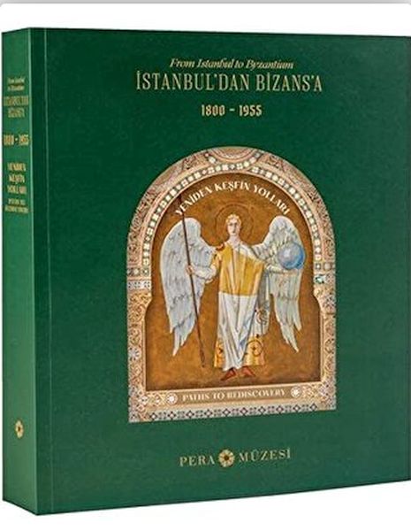 İstanbul'dan Bizans'a: Yeniden Keşfin Yolları, 1800-1955