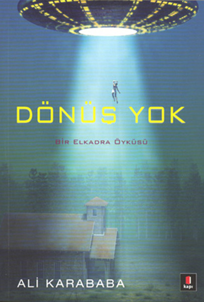 Dönüş Yok  Bir Elkadra Öyküsü