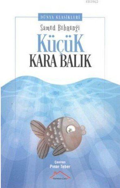 Küçük Kara Balık - Samed Behrengi