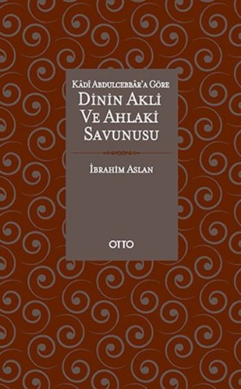 Kadı Abdulcebbar'a Göre Dinin Akli ve Ahlaki Savunusu