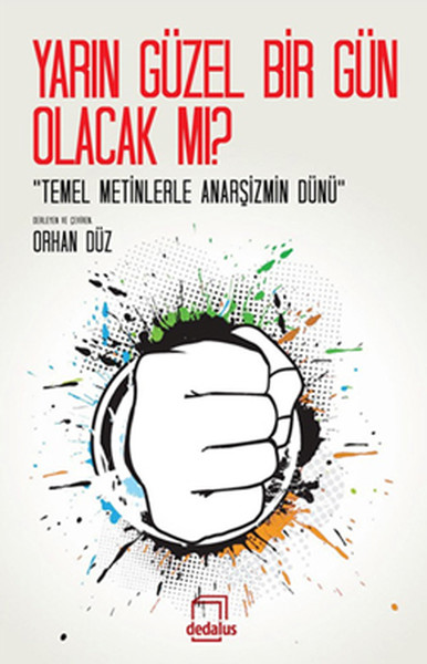 Yarın Çok Güzel Olacak mı?  Temel Metinlerle Anasşizm'in Dünü