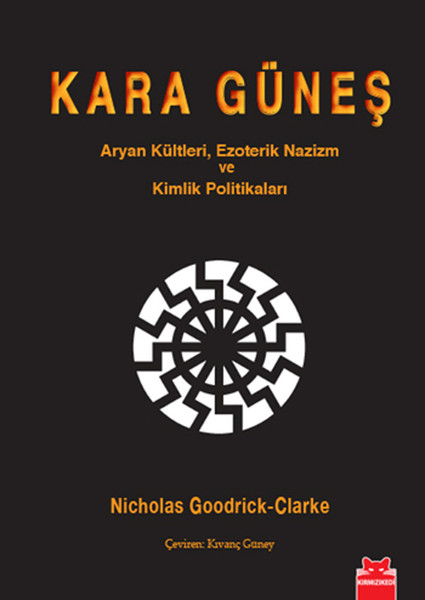 Kara Güneş  Aryan Kültleri, Ezoterik Nazizm Ve Kimlik Politikaları