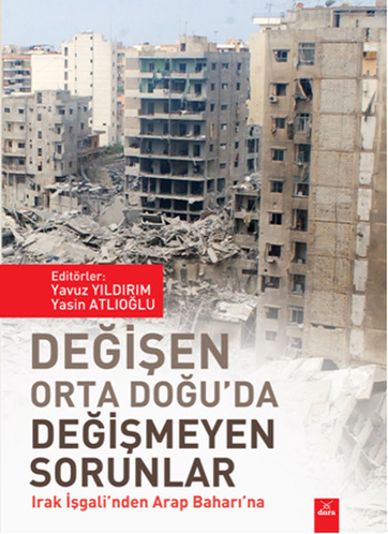 Değişen Orta Doğu'da Değişmeyen Sorunlar  Irak İşgali'nden Arap Baharı'na
