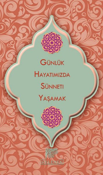 Günlük Hayatımızda Sünneti Yaşamak (Huriye Vergili)