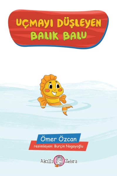 Uçmayı Düşleyen Balık Balu