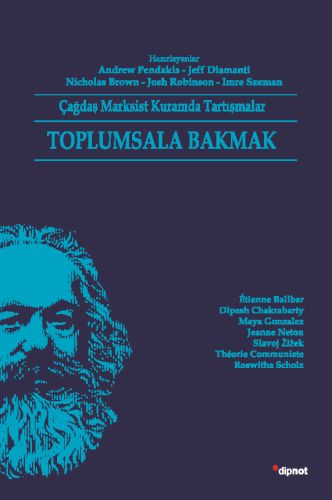 Toplumsala Bakmak; Çağdaş Marksist Kuramda Tartışmalar