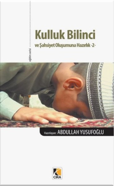 Kulluk Bilinci ve Şahsiyet Oluşumuna Hazırlık -2