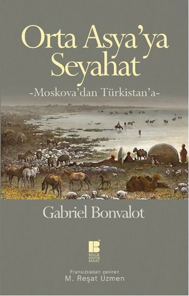 Orta Asya'ya Seyahat  Moskova'dan Türkistan'a