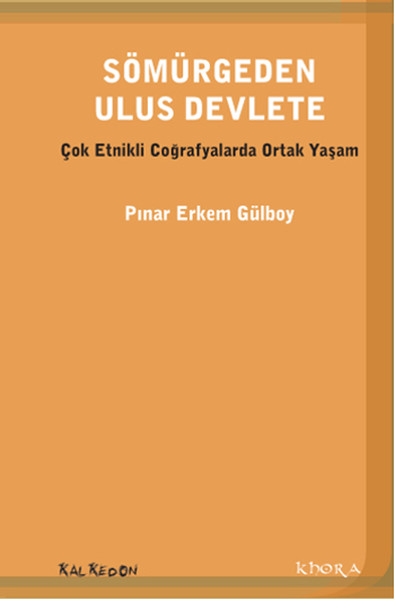 Sömürgeden Ulus Devlete  Çok Etnikli Coğrafyada Ortak Yaşam