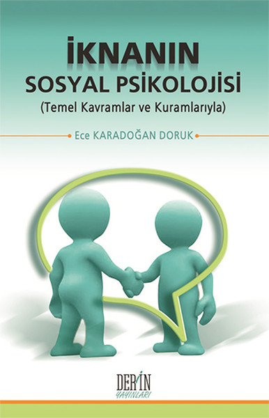 İknanın Sosyal Psikolojisi  Temel Kavramlar ve Kuramlarıyla