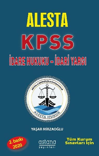 Astana Yayınları Alesta KPSS ve Tüm Kurum Sınavları İçin İdare Hukuku İdari Yargı