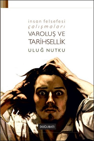Varoluş ve Tarihsellik  İnsan Felsefesi Çalışmaları