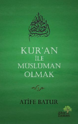 Kur'an ile Müslüman Olmak (Ciltli)