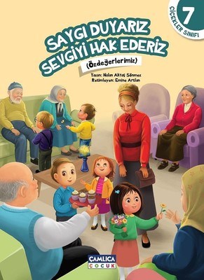 Saygı Duyarız Sevgiyi Hak Ederiz; Çiçekler Sınıfı 7