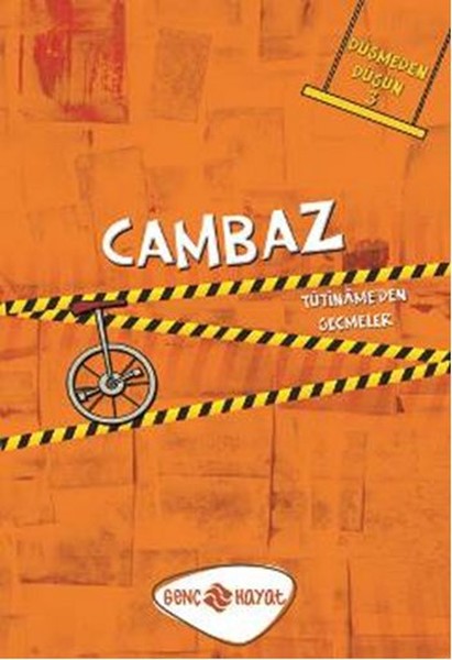 Cambaz / Düşmeden Düşün -3  Tutiname'den Seçmeler