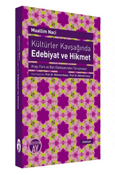 Kültürler Kavşağında Edebiyat ve Hikmet; Arap, Fars ve Batı Edebiyatından Tercümeler
