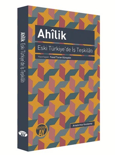 Ahilik Eski Türkiyede İş Teşkilatı