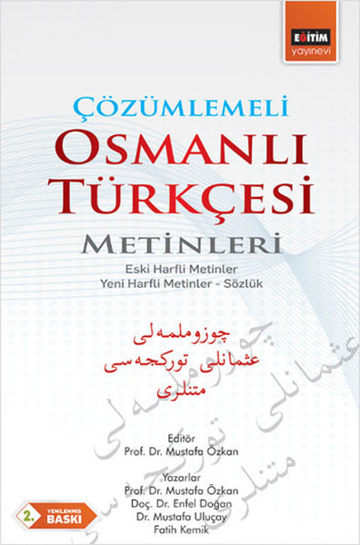Çözümlemeli Osmanlı Türkçesi Metinleri  Eski Harfli Metinler - Yeni Harfli Metinler - Sözlük