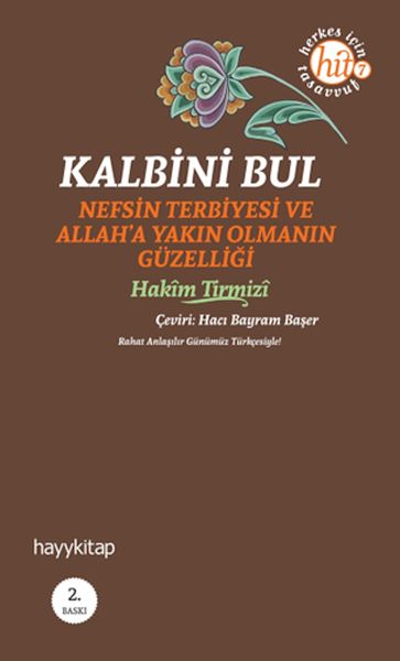 Kalbini Bul  Nefs Terbiyesi ve Allah'a Yakın Olmanın Güzelliği