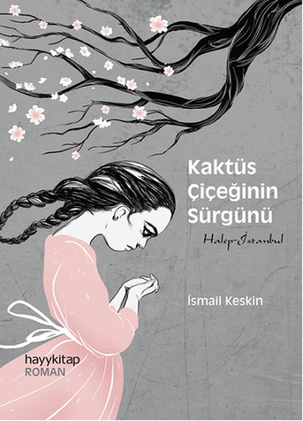 Kaktüs Çiçeğinin Sürgünü  Halep-İstanbul