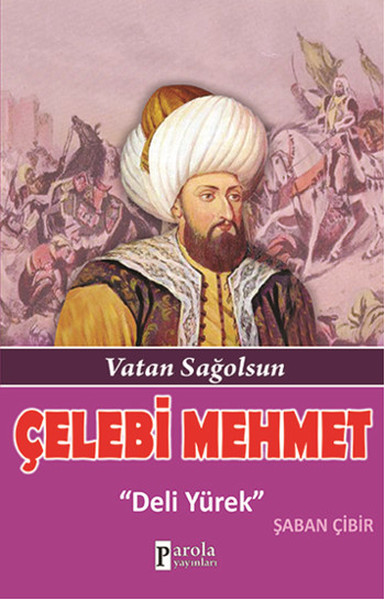 Çelebi Mehmet; Vatan Sağolsun