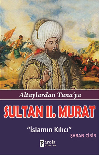 Sultan II Murat; Altaylardan Tunaya