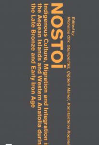 Nostoi: Indigenous Culture, Migration and Integration In The Aegean Islands; Western Anatolia During The Late Bronze and Early Iron Ages