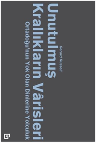 Unutulmuş Krallıkların Varisleri: Ortadoğunun Yok Olan Dinlerine Yolculuk