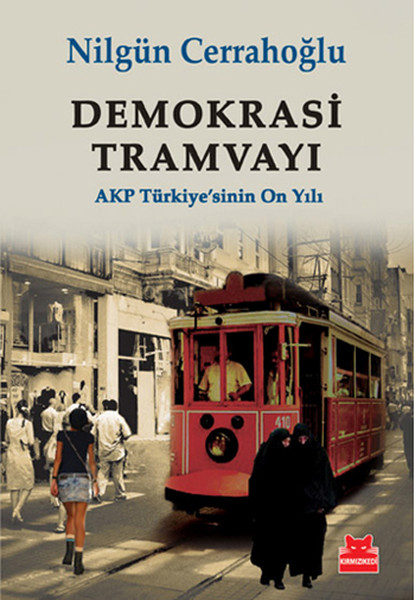 Demokrasi Tramvayı  AKP Türkiye'sinin On Yılı